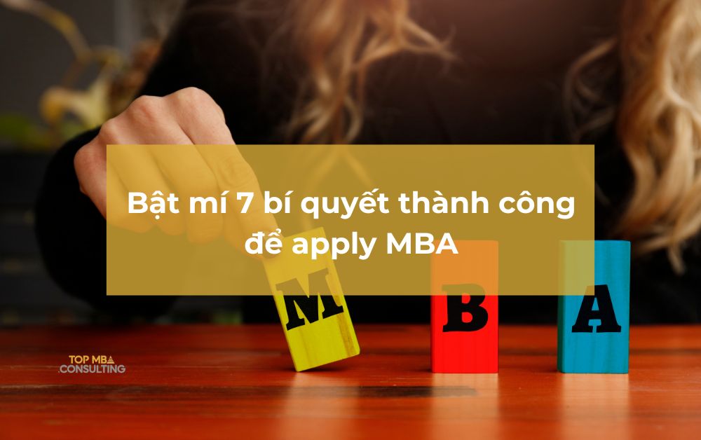 Bật mí 7 bí quyết thành công hành trình ứng tuyển MBA