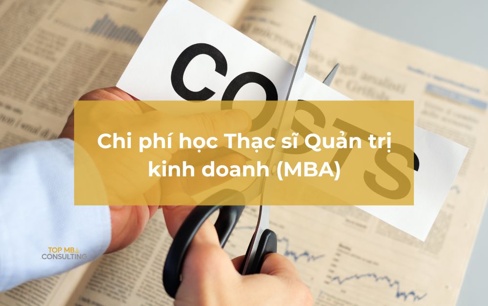 Chi phí học MBA Thạc sĩ Quản trị kinh doanh