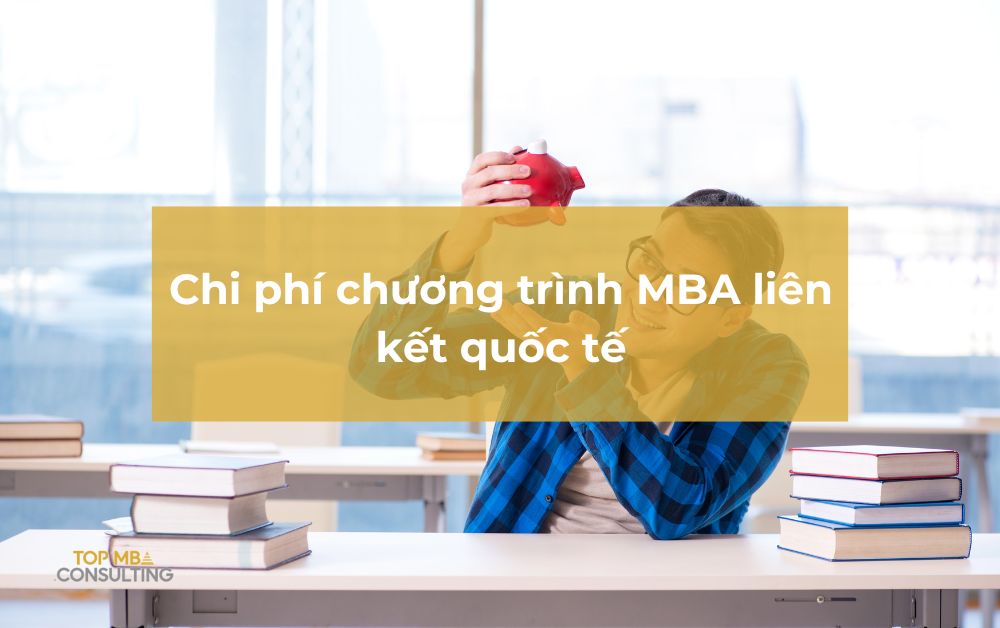 Học phí MBA quốc tế: Có thực sự đắt đỏ như lời đồn?