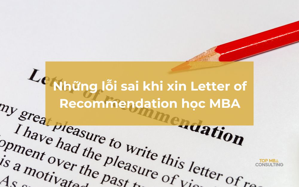Những lỗi sai thường gặp khi xin thư giới thiệu học MBA