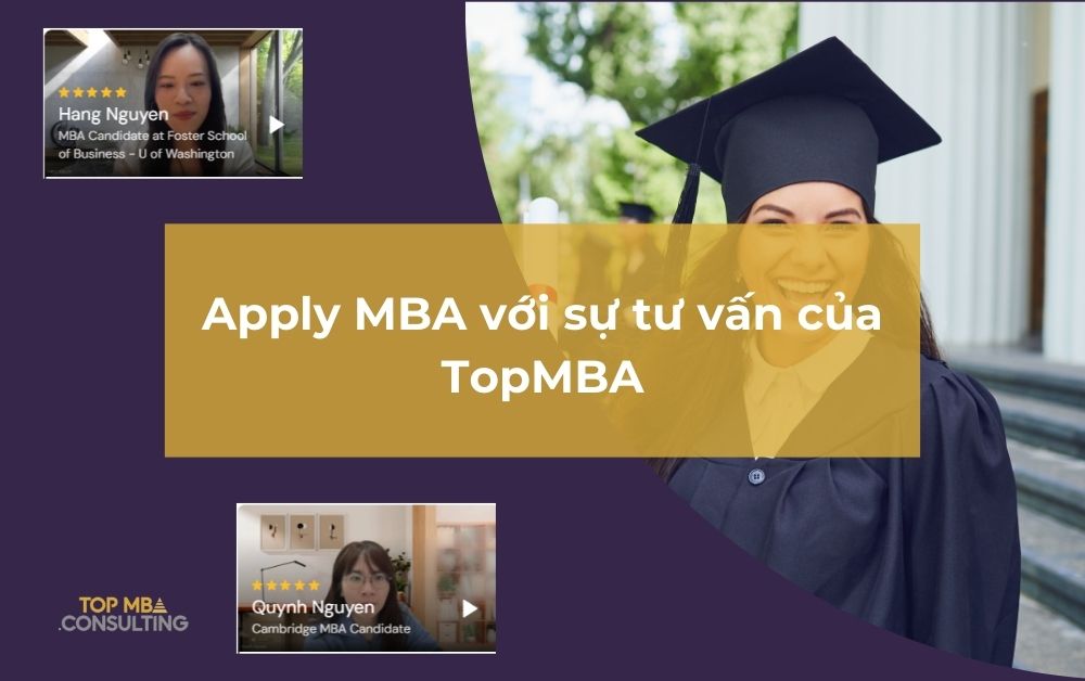 Những thay đổi lớn nhất trong quá trình apply MBA với sự tư vấn của TopMBA
