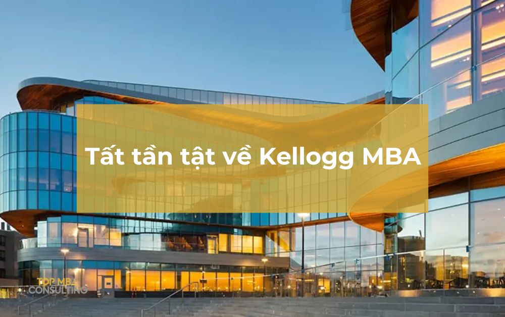 Tất tần tật về Kellogg MBA: Những điều bạn cần biết