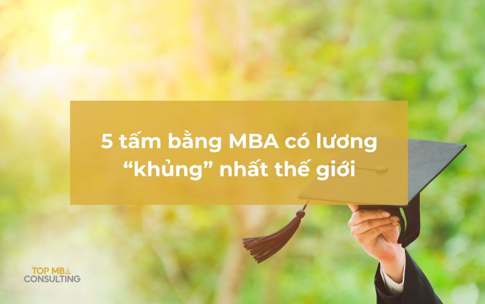 5 tấm bằng MBA "hot" nhất hiện nay: Bạn có nằm trong top những người sở hữu chúng?