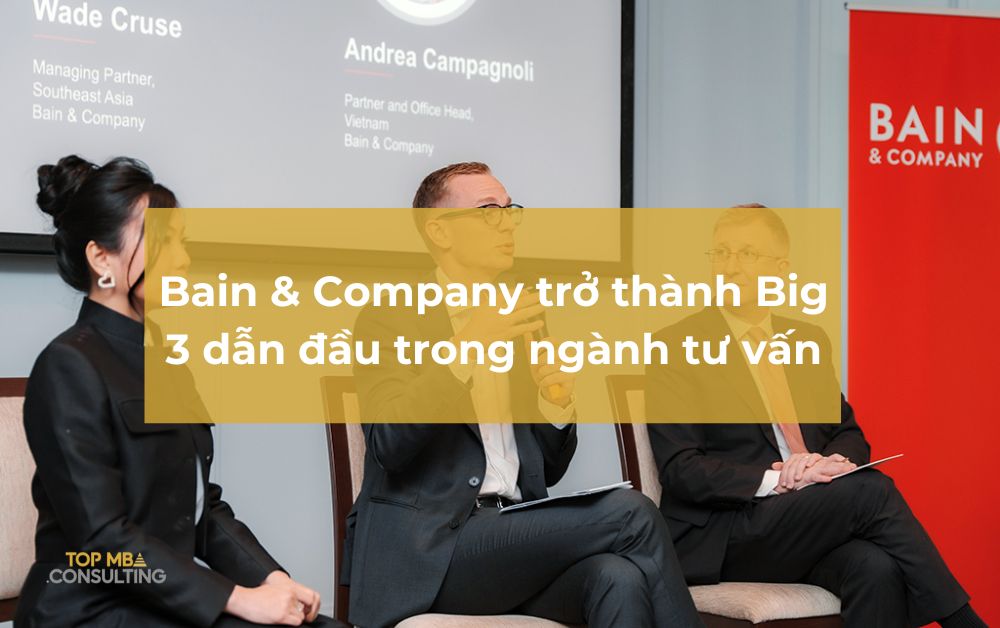 Bain & Company trở thành Big 3 dẫn đầu trong ngành tư vấn chiến lược