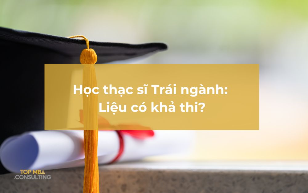 Liệu học thạc sĩ trái ngành có phải là bước đi đúng đắn?
