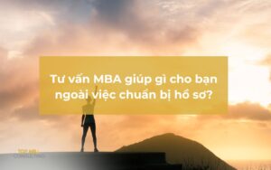Tư vấn MBA có thể giúp gì cho bạn ngoài việc chuẩn bị hồ sơ?